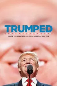 Poster do filme Trumped: Inside the Greatest Political Upset of All Time