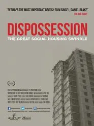Dispossession: The Great Social Housing Swindle movie poster