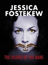 Jessica Fostekew: The Silence Of The Nans movie poster