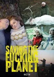 Saving the Fucking Planet tv show poster