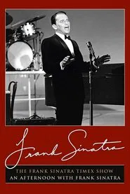 The Frank Sinatra Timex Show: An Afternoon with Frank Sinatra movie poster
