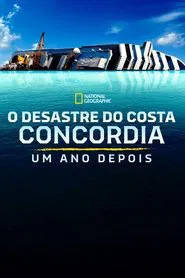 Poster do filme O Desastre do Costa Concordia: Um Ano Depois