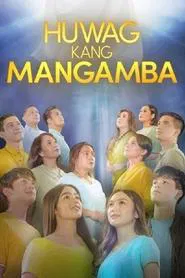 Huwag Kang Mangamba tv show poster