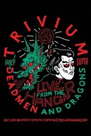 Trivium – Live From The Hangar: Deadmen & Dragons movie poster