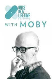 Once in a Lifetime Sessions with Moby movie poster