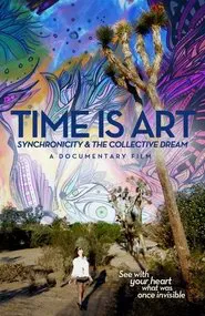 Poster do filme Time Is Art: Synchronicity and the Collective Dream