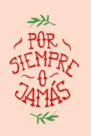 Por siempre o jamás tv show poster