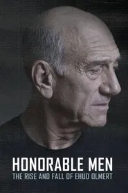 Honorable Men: The Rise and Fall of Ehud Olmert movie poster