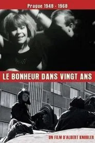 Le bonheur dans 20 ans: Prague 48-68 movie poster