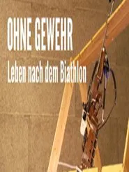 Ohne Gewehr - Leben nach dem Biathlon tv show poster