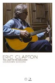 Eric Clapton: The Lady in the Balcony - Lockdown Sessions movie poster