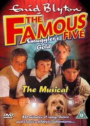 Poster do filme The Famouse  Five: Smuggler's Gold - The Musical