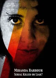 Miranda Barbour: Serial Killer Or Liar movie poster