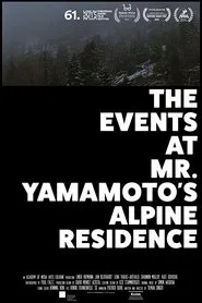 Poster do filme The Events at Mr. Yamamoto's Alpine Residence