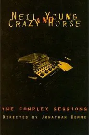 Neil Young and Crazy Horse: The Complex Sessions movie poster