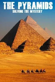 The Pyramids: Solving The Mystery tv show poster