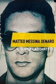 Matteo Messina Denaro - Il Superlatitante movie poster