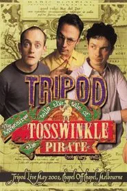 Tripod Tells the Tale of the Adventures of Tosswinkle the Pirate (Not Very Well) movie poster