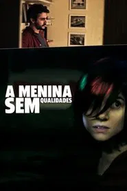 A Menina Sem Qualidades tv show poster