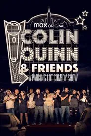 Colin Quinn & Friends: A Parking Lot Comedy Show movie poster