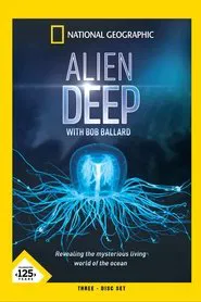 Alien Deep with Bob Ballard tv show poster