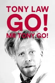 Tony Law: Go! Mr Tony Go! movie poster
