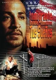 Inmigrante, dónde quedaron tus sueños movie poster
