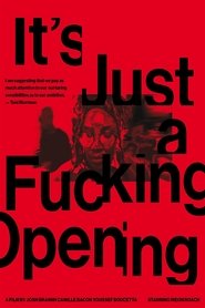 It's Just a Fucking Opening movie poster