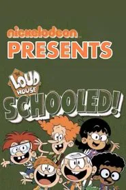 The Loud House: Schooled! movie poster