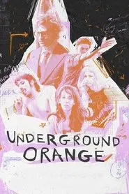 Underground Orange movie poster