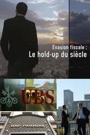 Évasion fiscale - Le hold-up du siècle movie poster