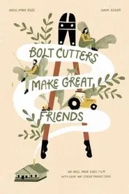 Bolt Cutters Make Great Friends movie poster