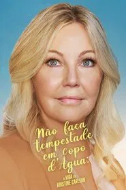 Poster do filme Não Faça Tempestade em Copo D'Água: A Vida de Kristine
