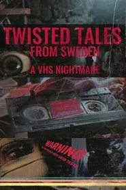 Twisted Tales from Sweden: A VHS Nightmare movie poster