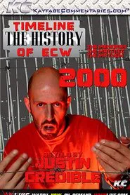 Timeline: The History of ECW – 2000 – As Told By Justin Credible movie poster