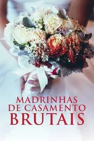 Poster do filme Madrinhas de Casamento Brutais