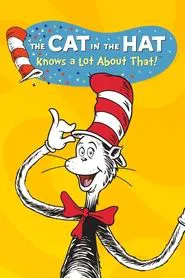 The Cat in the Hat Knows a Lot About That! tv show poster