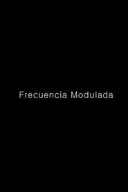 Frecuencia Modulada movie poster