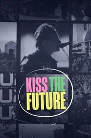 Kiss the Future movie poster