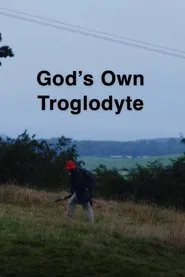 God's Own Troglodyte movie poster