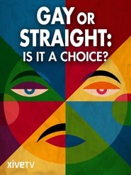 Gay or Straight: Is it a Choice? movie poster