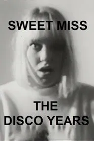 Sweet Miss: The Disco Years movie poster