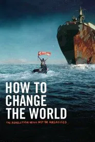 How to Change the World movie poster