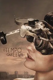 O Tempo Que Leva movie poster