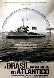 O Brasil na Batalha do Atlântico movie poster