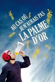 Poster do filme Au cas où je n'aurais pas la palme d'or