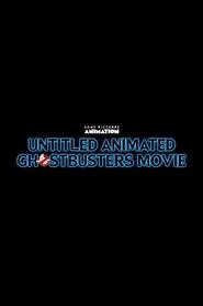 Untitled Animated Ghostbusters Movie movie poster