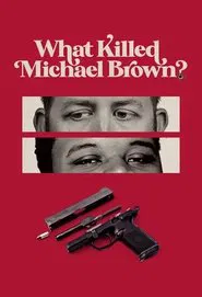 What Killed Michael Brown? movie poster