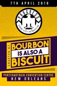 PROGRESS Chapter 67: Bourbon Is Also A Biscuit movie poster