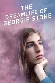 The Dreamlife of Georgie Stone movie poster